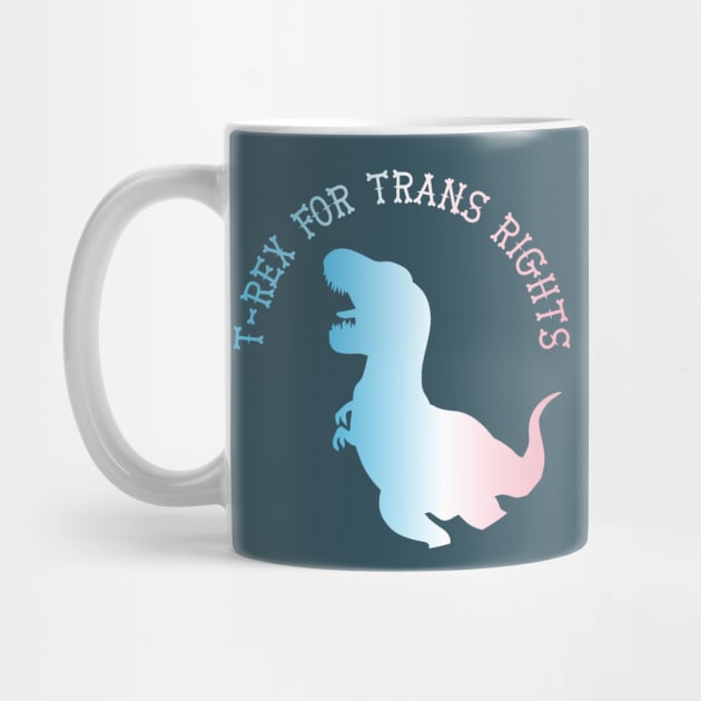 T-Rex For Trans Rights by nonbeenarydesigns